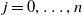 j equals 0 comma ellipsis comma n