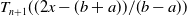 upper T Subscript n plus 1 Baseline left parenthesis left parenthesis 2 x minus left parenthesis b plus a right parenthesis right parenthesis divided by left parenthesis b minus a right parenthesis right parenthesis