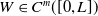 upper W element of upper C Superscript m Baseline left parenthesis left bracket 0 comma upper L right bracket right parenthesis
