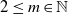 2 less than or equals m element of double struck upper N