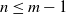 n less than or equals m minus 1