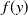 f left parenthesis y right parenthesis