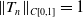 StartMetric upper T Subscript n Baseline EndMetric Subscript upper C left bracket 0 comma 1 right bracket Baseline equals 1