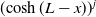 left parenthesis hyperbolic cosine left parenthesis upper L minus x right parenthesis right parenthesis Superscript j