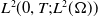 upper L squared left parenthesis 0 comma upper T semicolon upper L squared left parenthesis normal upper Omega right parenthesis right parenthesis