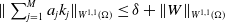 StartMetric sigma summation Underscript j equals 1 Overscript upper M Endscripts a Subscript j Baseline k Subscript j Baseline EndMetric Subscript upper W Sub Superscript 1 comma 1 Subscript left parenthesis normal upper Omega right parenthesis Baseline less than or equals delta plus StartMetric upper W EndMetric Subscript upper W Sub Superscript 1 comma 1 Subscript left parenthesis normal upper Omega right parenthesis