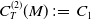 upper C Subscript upper T Superscript left parenthesis 2 right parenthesis Baseline left parenthesis upper M right parenthesis colon equals upper C 1
