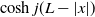 hyperbolic cosine j left parenthesis upper L minus StartAbsoluteValue x EndAbsoluteValue right parenthesis