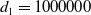 d 1 equals 1000000