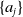 StartSet a Subscript j Baseline EndSet