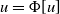 u equals normal upper Phi left bracket u right bracket