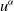 u Superscript alpha