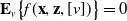 bold upper E Subscript v Baseline left brace f left parenthesis bold x comma bold z comma left bracket v right bracket right parenthesis right brace equals 0