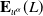 bold upper E Subscript u Sub Superscript alpha Baseline left parenthesis upper L right parenthesis