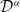 script upper D Superscript alpha