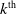 k Superscript th