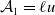 script upper A 1 equals script l u