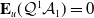 bold upper E Subscript u Baseline left parenthesis script upper Q Superscript 1 Baseline script upper A 1 right parenthesis equals 0