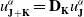u Subscript bold upper J plus bold upper K Superscript alpha Baseline equals bold upper D Subscript bold upper K Baseline u Subscript bold upper J Superscript alpha