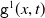 monospace g Superscript 1 Baseline left parenthesis x comma t right parenthesis