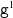 monospace g Superscript 1
