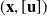 left parenthesis bold x comma left bracket bold u right bracket right parenthesis