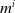 m Superscript i