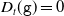 upper D Subscript t Baseline left parenthesis monospace g right parenthesis equals 0