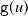 monospace g left parenthesis u right parenthesis