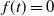 f left parenthesis t right parenthesis equals 0