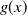 g left parenthesis x right parenthesis