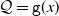 script upper Q equals monospace g left parenthesis x right parenthesis