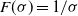 upper F left parenthesis sigma right parenthesis equals 1 divided by sigma