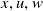 x comma u comma w
