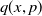 q left parenthesis x comma p right parenthesis