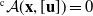 Superscript normal c Baseline script upper A left parenthesis bold x comma left bracket bold u right bracket right parenthesis equals 0