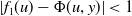 StartAbsoluteValue f 1 left parenthesis u right parenthesis minus normal upper Phi left parenthesis u comma y right parenthesis EndAbsoluteValue less than 1