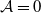 script upper A equals 0