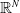 double struck upper R Superscript upper N