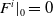 upper F Superscript i Baseline vertical bar Subscript 0 Baseline equals 0