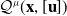 script upper Q Superscript mu Baseline left parenthesis bold x comma left bracket bold u right bracket right parenthesis