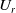 upper U Subscript r