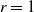 r equals 1
