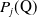 upper P Subscript j Baseline left parenthesis normal upper Q right parenthesis