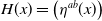 upper H left parenthesis x right parenthesis equals left parenthesis eta Superscript a b Baseline left parenthesis x right parenthesis right parenthesis