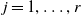 j equals 1 comma ellipsis comma r