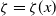 zeta equals zeta left parenthesis x right parenthesis