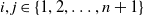i comma j element of StartSet 1 comma 2 comma ellipsis comma n plus 1 EndSet