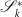 script upper S Subscript k Superscript asterisk