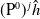 left parenthesis normal upper P Superscript 0 Baseline right parenthesis Superscript j Baseline ModifyingAbove h With caret
